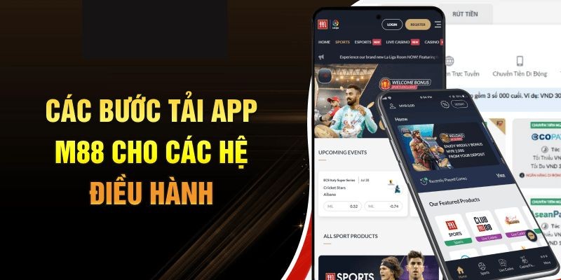 Hướng dẫn tải app m88 nhanh chóng, an toàn