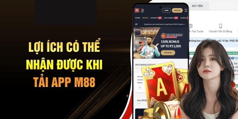 Vì sao nên tải app m88 ngay hôm nay?
